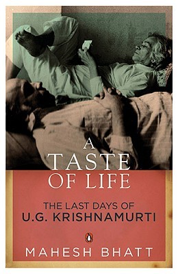 A Taste of Life: The Last Days of U.G Krishnamurti (Paperback)