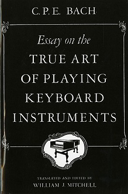 Essay on the True Art of Playing Keyboard Instruments (Hardcover)