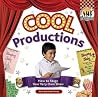 Cool Productions: How to Stage Your Very Own Show: How to Stage Your Very Own Show (Cool Performances) Cool Productions: How to Stage Your Very Own Show: How to Stage Your Very Own Show (Cool Performances)