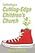 Cultivating a Cutting-Edge Children's Church