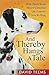 And Thereby Hangs a Tale: What I Really Know About the Devoted Life I Learned from My Dogs