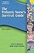 Pediatric Nurse's Survival Guide (Rebeschi, The Pediatric's Nurse's Survival Guide)