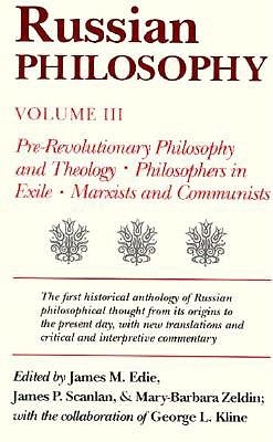 Russian Philosophy, Vol. 3: Pre-Revolutionary Philosophy Theology, Philosophers in Exile, Marxists and Communists (Paperback)