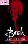 Bach: Mass in B Minor (Cambridge Music Handbooks) Bach: Mass in B Minor (Cambridge Music Handbooks)