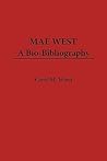 Mae West: A Bio-Bibliography (Popular Culture Bio-Bibliographies)