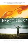 Why Did God Give Us Emotions Why Did God Give Us Emotions