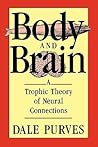 Body and Brain: A Trophic Theory of Neural Connections