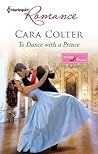 To Dance with a Prince by Cara Colter