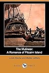 The Mutineer: A Romance of Pitcairn Island