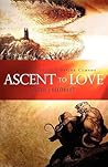Ascent to Love: A...