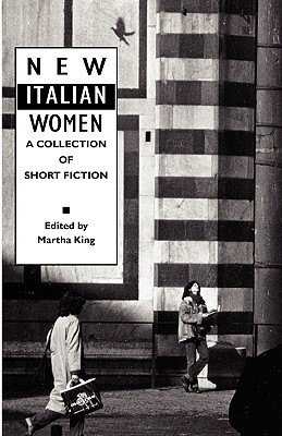 New Italian Women: A Collection of Short Fiction (Women Writers)