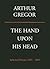 The Hand Upon His Head: Selected Poems 1947-2003