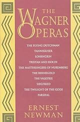 The Wagner Operas by Ernest Newman | Goodreads