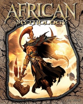 African Mythology (The World of Mythology)