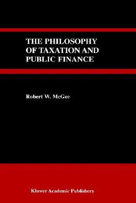 The Philosophy of Taxation and Public Finance (Studies in Philosophy and Religion)