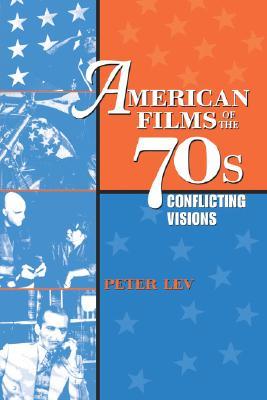 American Films of the 70s: Conflicting Visions (Paperback)