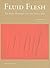 Fluid Flesh: The Body, Reli...