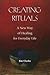 Creating Rituals: A New Way...