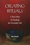Creating Rituals: A New Way of Healing for Everyday Life