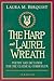 The Harp and Laurel Wreath by Laura M. Berquist