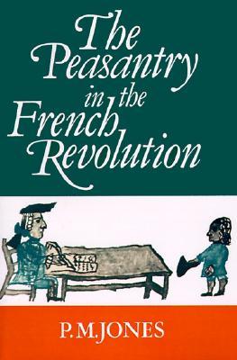 The Peasantry in the French Revolution (Paperback)