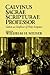 Calvinus Sacrae Scripturae Professor: Calvin as Confessor of Holy Scripture