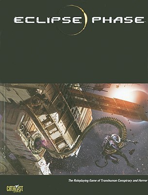Eclipse Phase: The Roleplaying Game of Transhuman Conspiracy and Horror (Eclipse Phase 1st Edition)