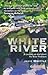 White River: A Journey up and down the River Findhorn