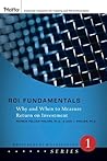 ROI Fundamentals: Why and When to Measure Return on Investment