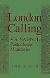 London Calling: V.S. Naipaul, Postcolonial Mandarin