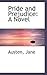 Pride and Prejudice: A Novel