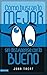Cómo buscar lo mejor sin distraerse con lo bueno (Spanish Edition)