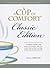 A Cup of Comfort Classic Edition: Stories That Warm Your Heart, Lift Your Spirit, and Enrich Your Life