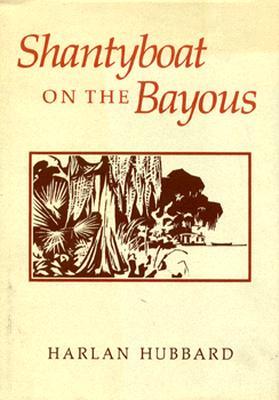 Shantyboat On The Bayous (Hardcover)