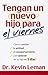 Tengan un nuevo hijo para el viernes/ Have a new kid by Friday (Spanish Edition)