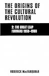 The Origins of the Cultural Revolution, Vol. 2: The Great Leap Forward 1958-1960 The Origins of the Cultural Revolution, Vol. 2: The Great Leap Forward 1958-1960