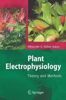 Plant Electrophysiology: Theory and Methods (Hardcover)