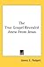 The True Gospel Revealed An...