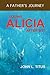 Losing Alicia: A Father's J...