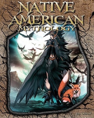 Native American Mythology (The World of Mythology)