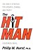 The Hit Man: One Man's Strategy for Growth, Change, and Profit (Business Novels)