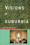 Visions of Suburbia