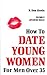 How to Date Young Women: Fo...
