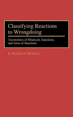 Classifying Reactions to Wrongdoing: Taxonomies of Misdeeds, Sanctions, and Aims of Sanctions (International Contributions in Psychology)