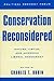 Conservation Reconsidered: Nature, Virtue, and American Liberal Democracy (The Political Economy Forum)