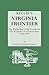 Kegley's Virginia Frontier. The Beginning of the Southwest, the Roanoke of Colonial Days, 1740-1783, with maps and illustrations