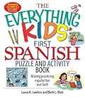 The Everything Kids' First Spanish Puzzle & Activity Book: Make Practicing Espanol Fun And Facil!