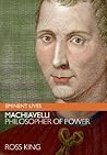 Machiavelli: Philosopher of Power (Eminent Lives)