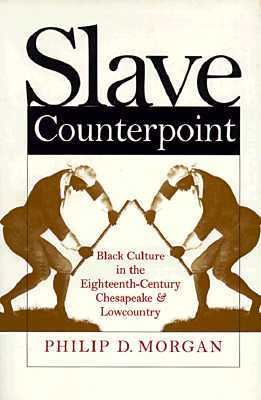 Slave Counterpoint: Black Culture in the Eighteenth-Century Chesapeake and Lowcountry (Paperback)