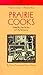 Prairie Cooks by Carrie Young
